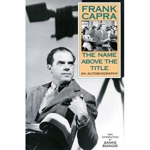 The Name Above the Title -- Frank Capra